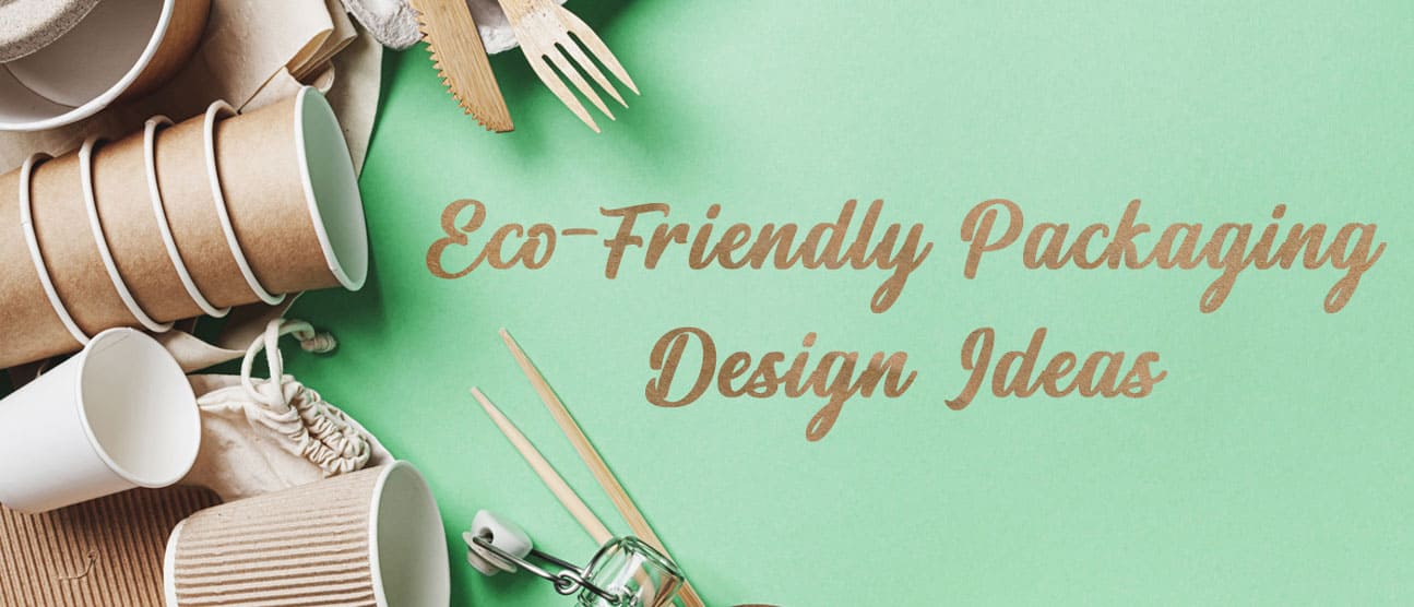 Eco-Friendly Packaging Design Ideas
