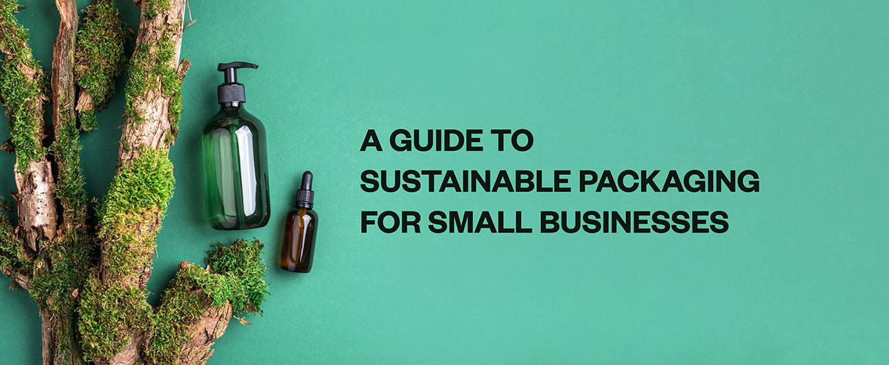 A Guide to Sustainable Packaging for Small Businesses 